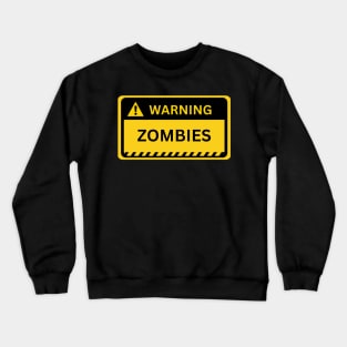 zombies- yellow warning sign Crewneck Sweatshirt